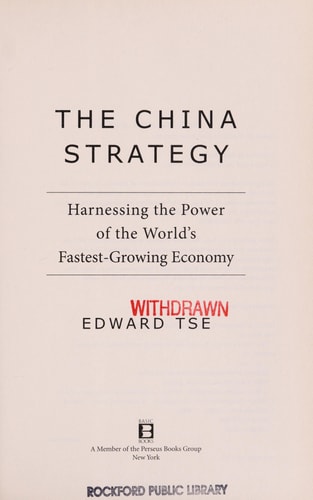 The China Strategy: Harnessing the Power of the World's Fastest-Growing Economy by Edward Tse