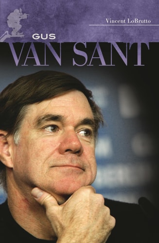 Gus Van Sant: His Own Private Cinema (Modern Filmmakers) by Vincent LoBrutto