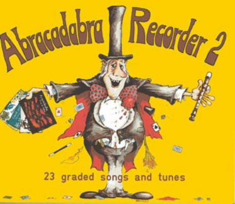 Abracadabra Recorder 2 23 Graded Songs and Tunes by A & C Black Ltd., Roger Bush