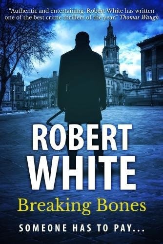 Breaking Bones by Robert White