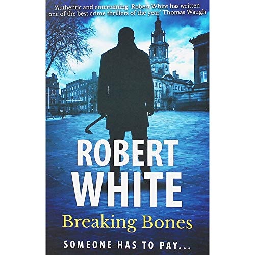 Breaking Bones by Robert White