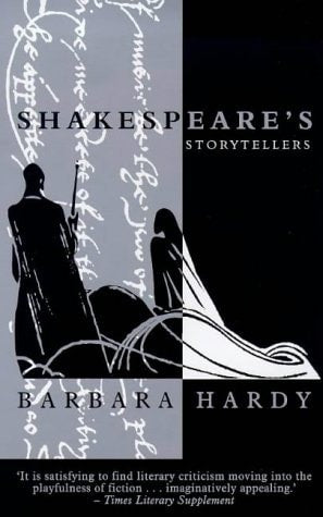 Shakespeare's Storytellers Dramatic Narration by Barbara Hardy