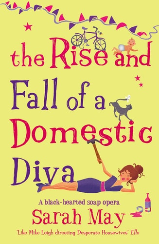 The Rise and Fall of a Domestic Diva by Sarah May