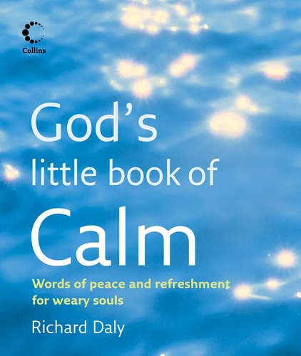 God's Little Book of Calm by Richard Daly