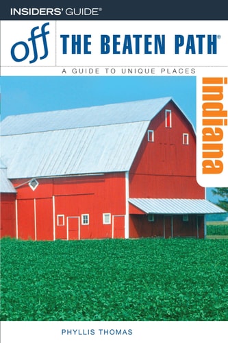Indiana Off the Beaten Path, 9th (Off the Beaten Path Series) by Phyllis Thomas