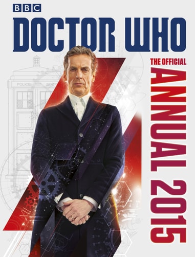 Doctor Who - The Official Annual 2015 by Na, BBC Books Staff, Moray Laing