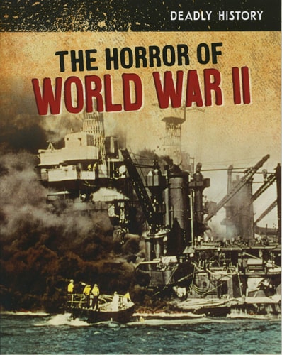 The Horror of World War II by Nancy Dickmann