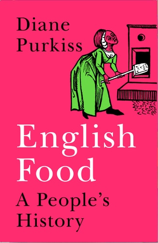 History of Food in Britain: Four Meals and Many Landscapes by Diane Purkiss