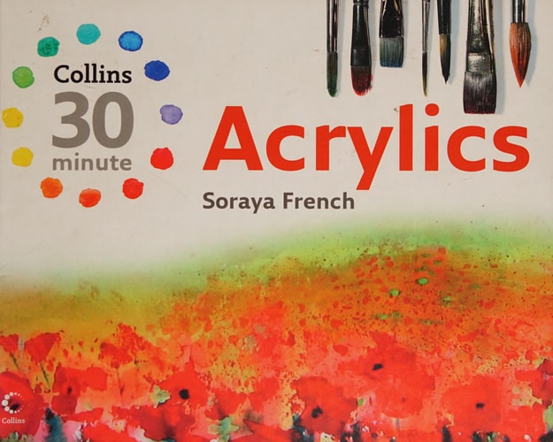 Acrylics by Soraya French