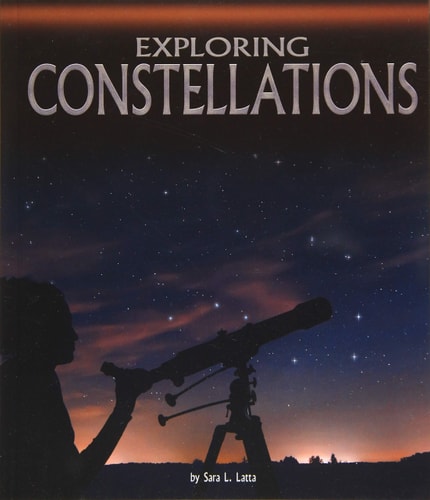 Exploring Constellations by Sara L. Latta