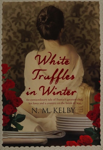 White Truffles in Winter by N. M. Kelby
