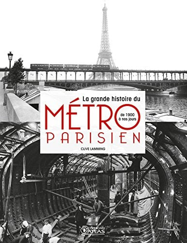 La grande histoire du métro parisien: de 1900 +á nos jours (Auto Moto Transports) (French Edition) by Clive Lamming