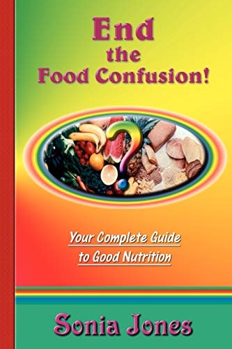 End the Food Confusion by Sonia Jones