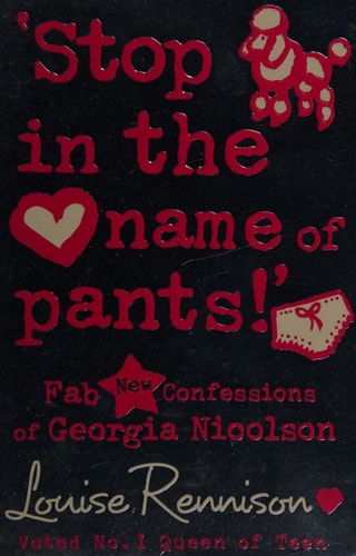 Stop in the Name of Pants! by Louise Rennison