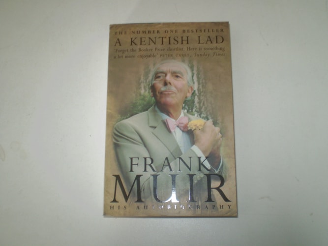 A Kentish Lad The Autobiography of Frank Muir by Frank Muir