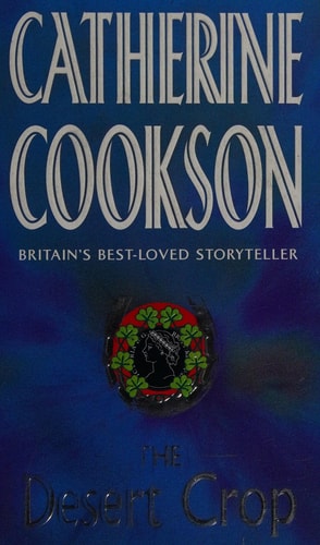The Desert Crop by Catherine Cookson