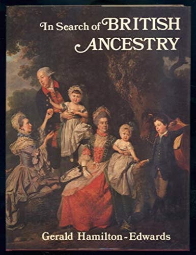 In Search of British Ancestry by Gerald Kenneth Savery Hamilton-Edwards