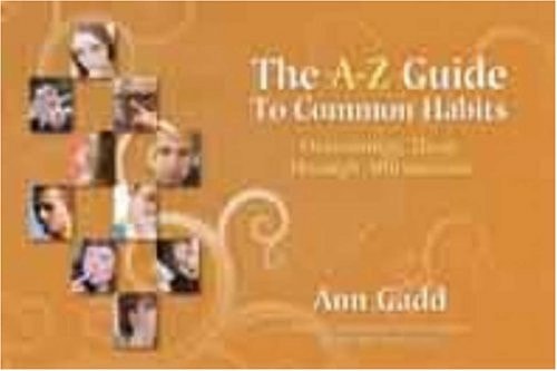 The A-Z Guide to Common Habits Overcoming Them Through Affirmations by Ann Gadd