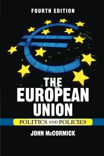The European Union Politics and Policies by John McCormick