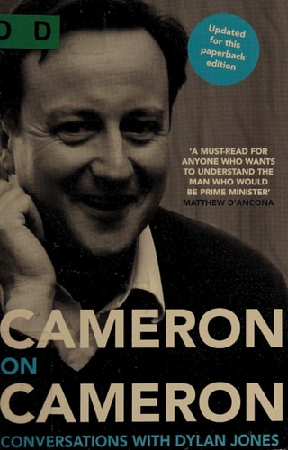 Cameron on Cameron: Conversations With Dylan Jones by David Cameron, Dylan Jones