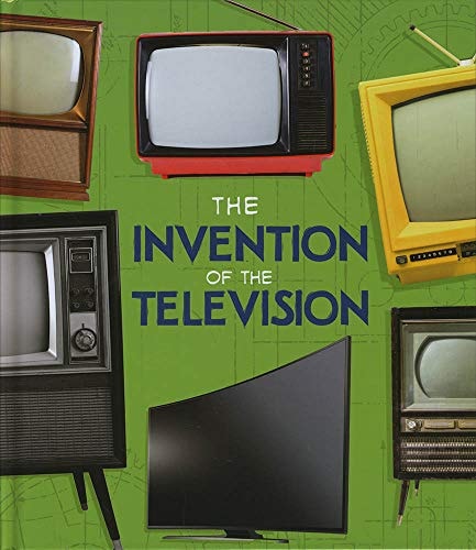 The Invention of the Television (Fact Finders: World-Changing Inventions) by Marc Tylor Nobleman