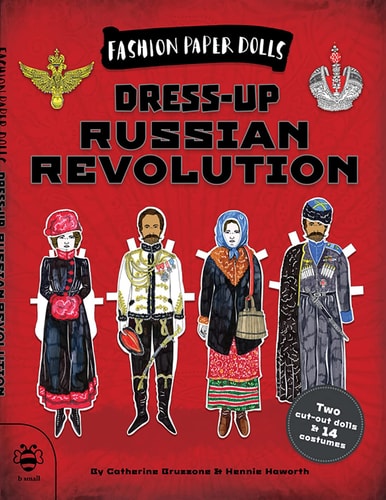 Dress-Up Russian Revolution (Fashion Paper Dolls) by Catherine Bruzzone