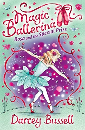 Rosa and the Special Prize: Rosa's Adventures (Magic Ballerina) by Darcey Bussell