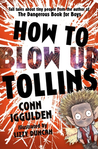 How to Blow Up Tollins by Conn Iggulden