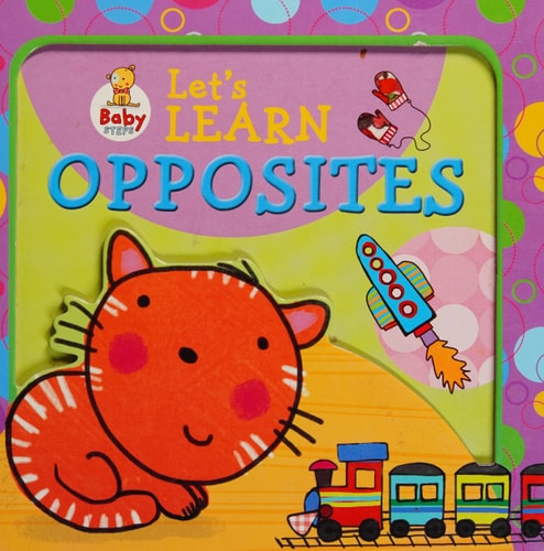 Baby Steps: Let's Learn Opposites by Olivier Cirendini
