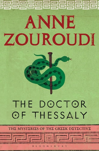 The Doctor of Thessaly (The Mysteries of the Greek Detective) by Anne Zouroudi