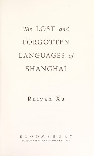 The Lost and Forgotten Languages of Shanghai by Ruiyan Xu