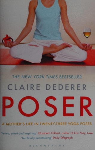 Poser: My Life in Twenty-Three Yoga Poses by Claire Dederer