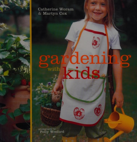 Gardening with Kids by Martyn Cox, Catherine Woram