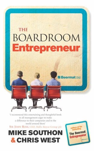 The Boardroom Entrepreneur by Mike Southon, Chris West