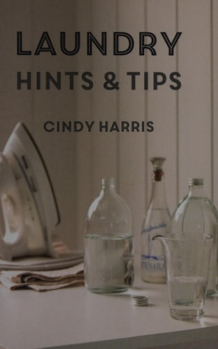 Laundry Hints & Tips by Cindy Harris