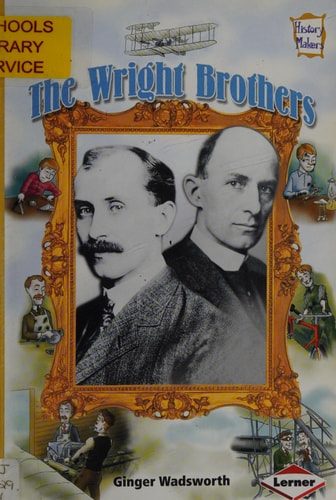 History Makers: The Wright Brothers (History Maker Biographies) by Ginger Wadsworth
