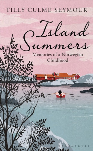 Island Summers Memories of a Norwegian Childhood by Tilly Culme-Seymour