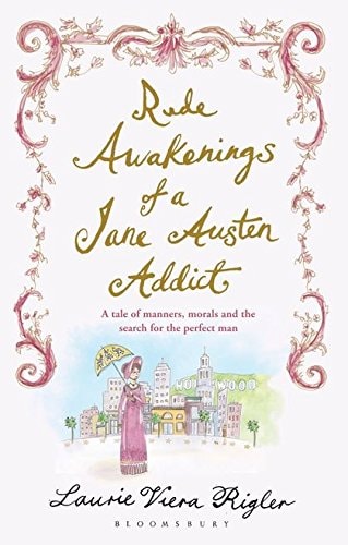 Rude Awakenings of a Jane Austen Addict by Laurie Viera Rigler,Laura Viera Rigler