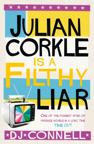 Julian Corkle Is a Filthy Liar by D. J. Connell