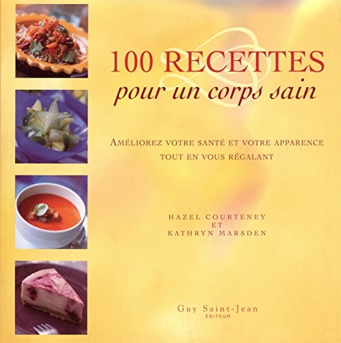 100 RECETTES POUR UN CORPS SAIN by Hazel COURTENEY