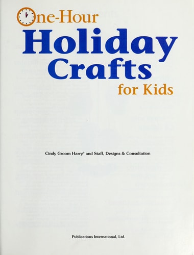 One Hour Holiday Crafts for Kids by Cindy Groom Harry