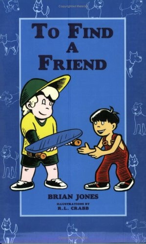 To find a friend by Brian Jones