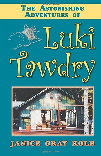 The Astonishing Adventures of Luki Tawdry by Janice Gray Kolb