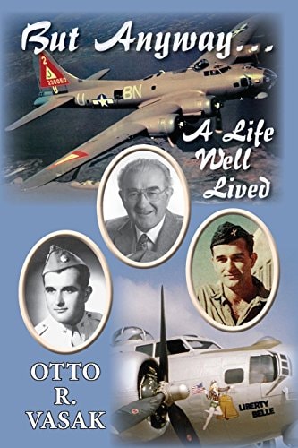 But Anyway ... a Life Well Lived by Otto R. Vasak
