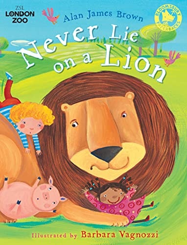 Never Lie on a Lion (Zsl London Zoo) by Alan James Brown