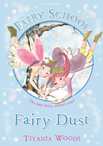 Fairy Dust (Fairy School) by Titania Woods