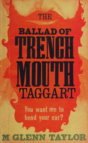 The Ballad of Trenchmouth Taggart by Glenn Taylor