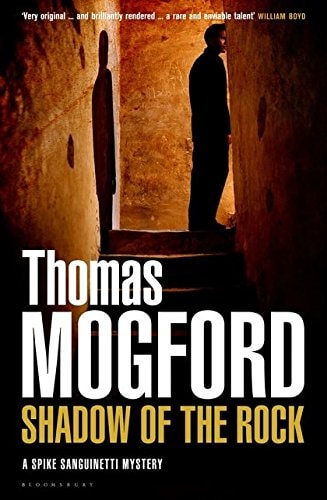 Shadow of the Rock (A Spike Sanguinetti Mystery) by Thomas Mogford