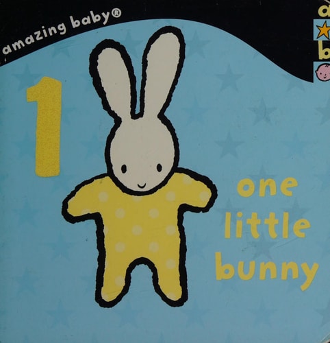 1 Little Bunny Amazing Baby by Emma Dodd