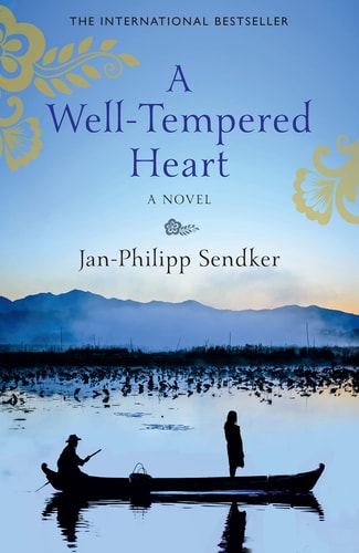 A Well-tempered Heart by Jan-Philipp Sendker